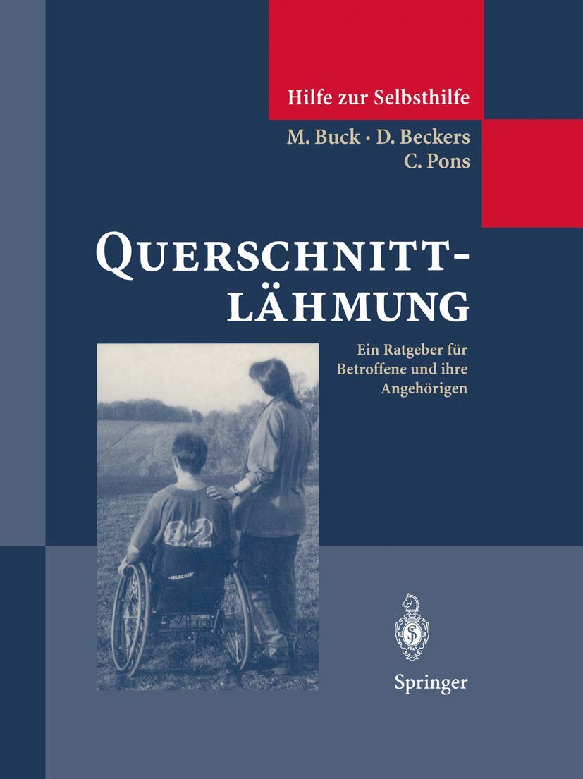 Querschnittlahmung: Ein Ratgeber Fur Betroffene Und Ihre Angehorigen book