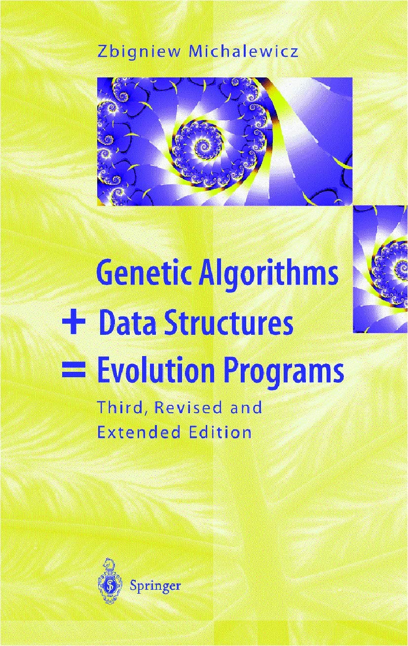 Genetic Algorithms + Data Structures = Evolution Programs Computer Science