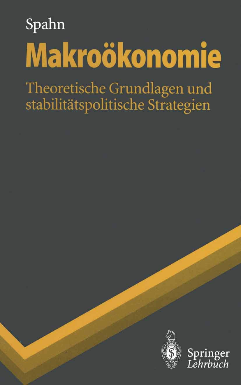 Makroökonomie: Theoretische Grundlagen und stabilitätspolitische Strategien (Springer-Lehrbuch) Law
