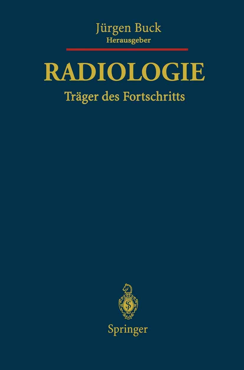 Radiologie Träger des Fortschritts: Festschrift für Friedrich H.W. Heuck Medicine