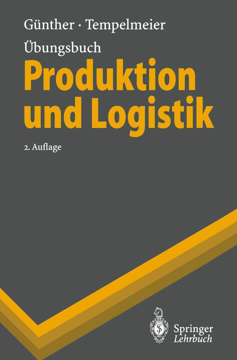 Übungsbuch Produktion und Logistik (Springer-Lehrbuch) Law