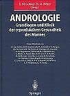 Andrologie: Grundlagen und Klinik der reproduktiven Gesundheit des Mannes Medicine