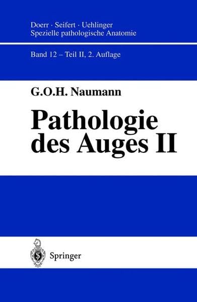 Spezielle pathologische Anatomie. Ein Lehr- und Nachschlagewerk: Pathologie des Auges II Medicine