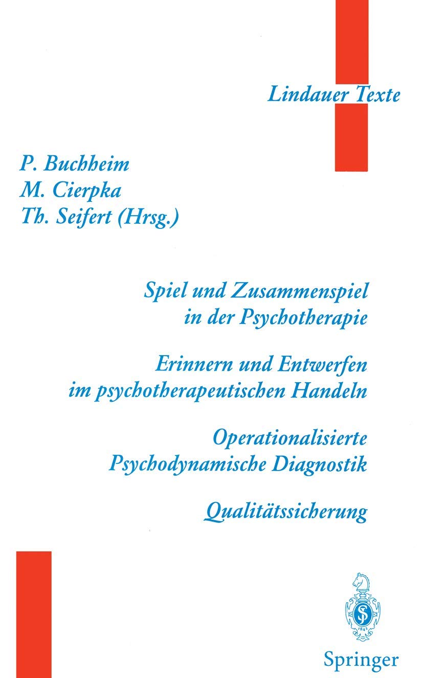 Spiel und Zusammenspiel in der Psychotherapie - Erinnern und Entwerfen im psychotherapeutischen Handeln - Operationalisierte Psychodynamische Diagnostik - Qualitätssicherung Medicine