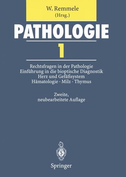 Pathologie: 1 Rechtsfragen in der Pathologie · Einführung in die bioptische Diagnostik · Herz und Gefäßsystem · Hämatologie · Milz · Thymus Medicine