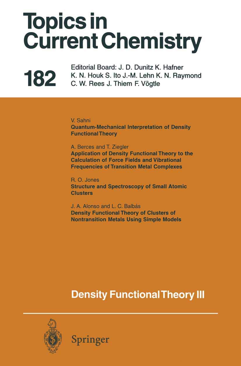 Density Functional Theory III: Interpretation, Atoms, Molecules and Clusters (Topics in Current Chemistry, 182, Band 182) Natural Sciences