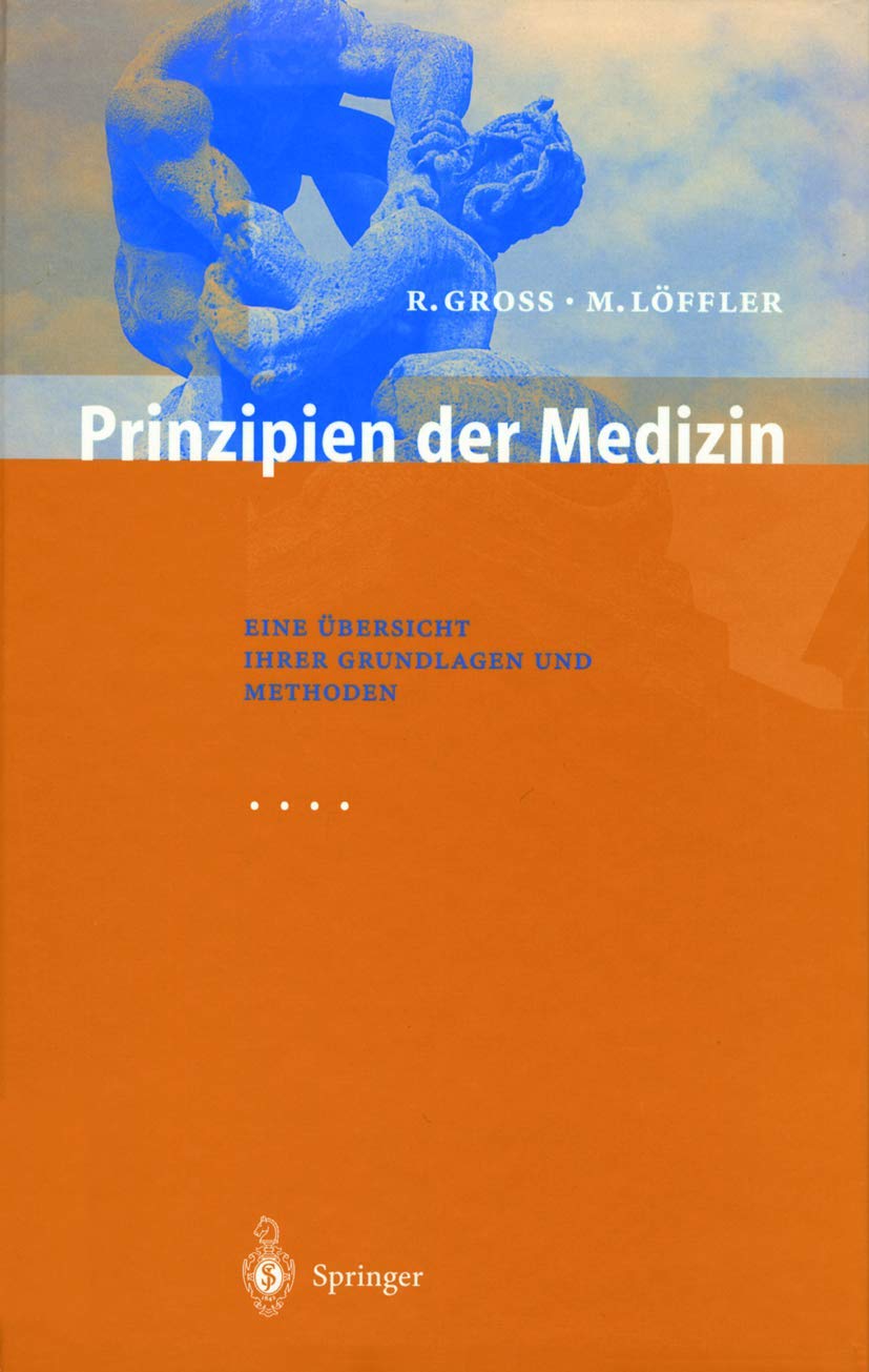 Prinzipien der Medizin: Eine Übersicht ihrer Grundlagen und Methoden Medicine