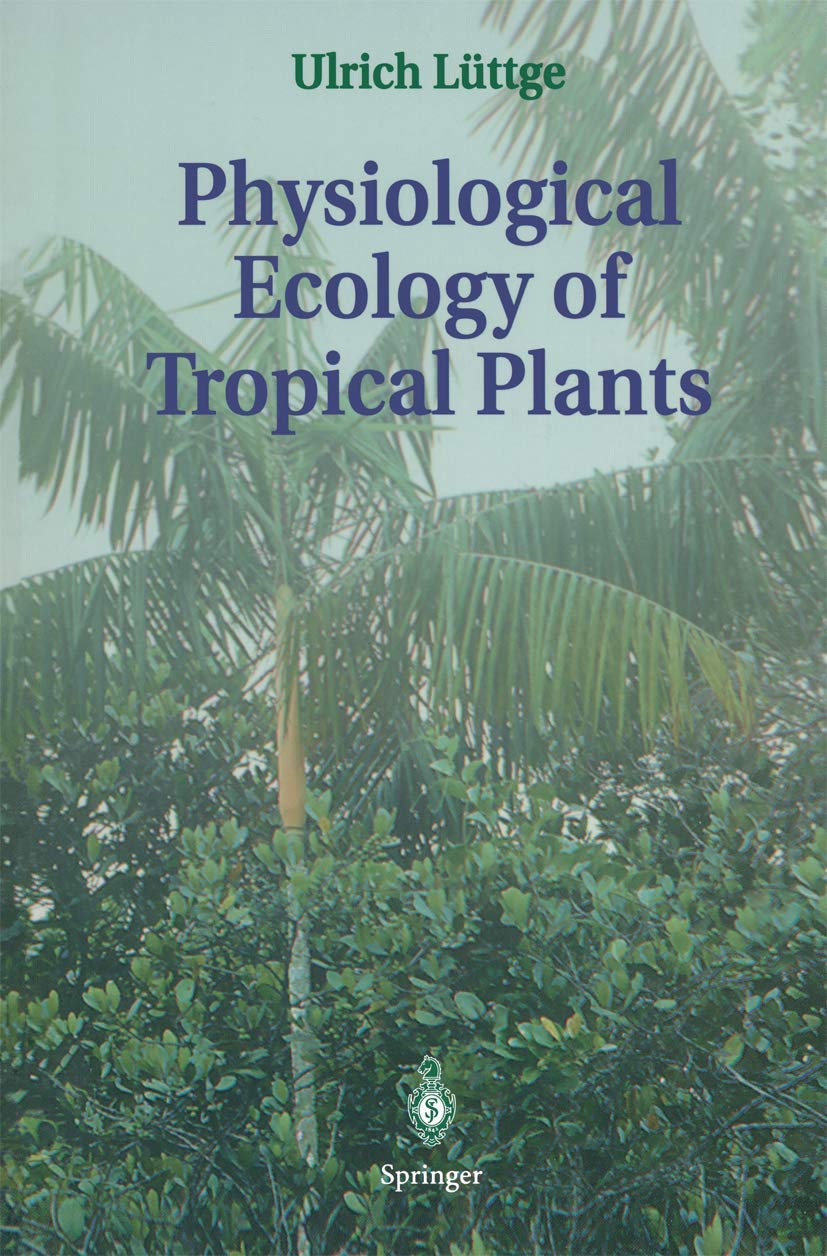 PHYSIOLOGICAL ECOLOGY OF TROPICAL PLANTS book