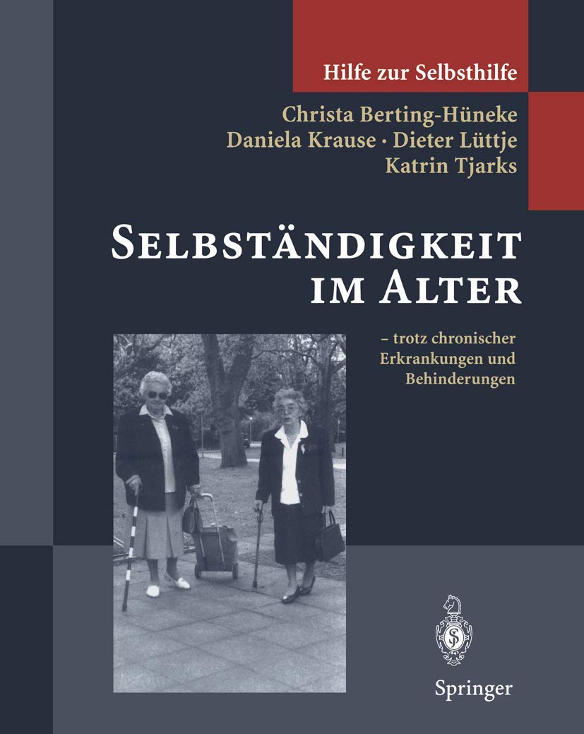 Selbständigkeit im Alter: trotz chronischer Erkrankungen und Behinderungen (Hilfe zur Selbsthilfe) Medicine