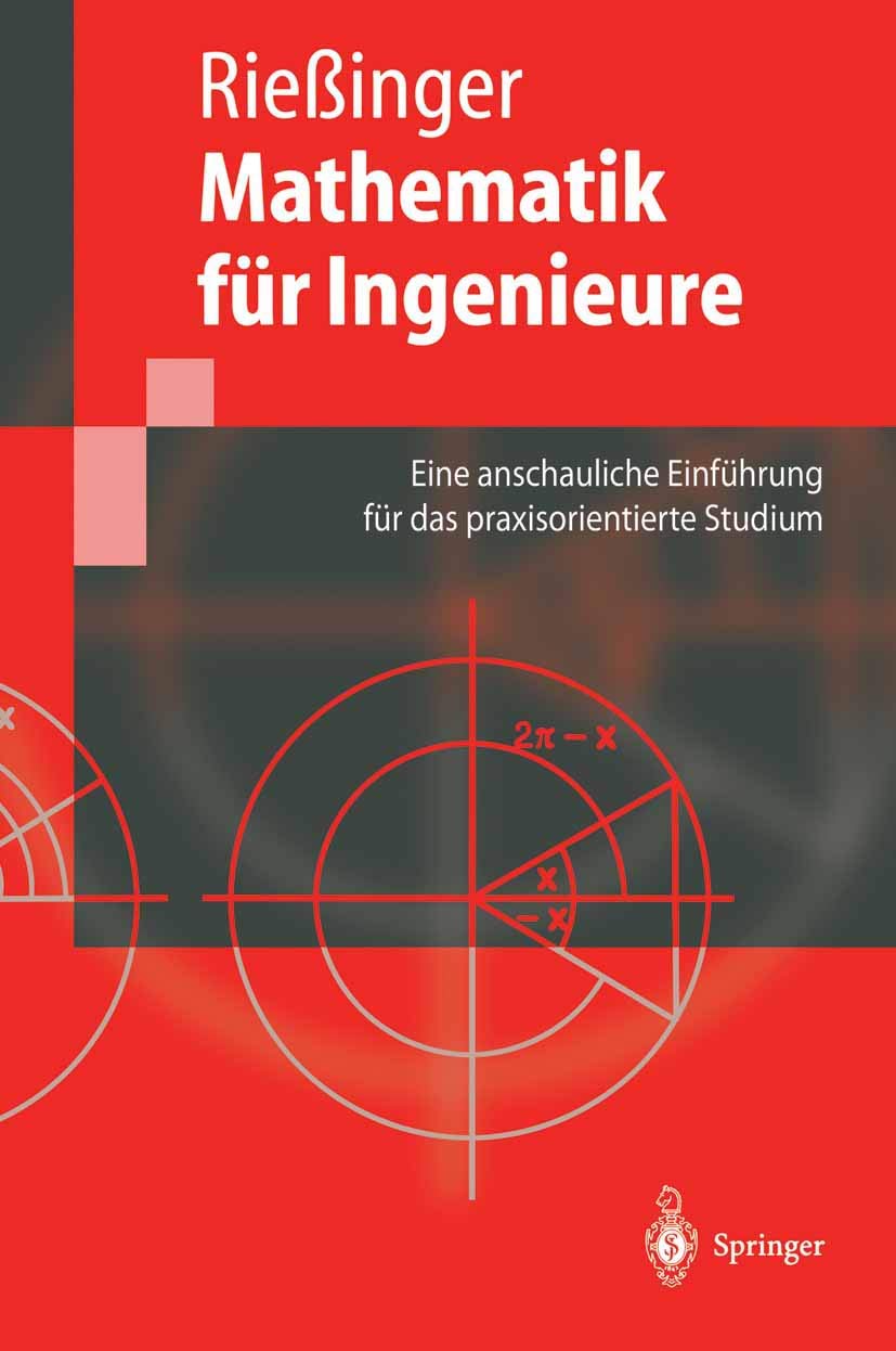 Mathematik für Ingenieure: Eine anschauliche Einführung für das praxisorientierte Studium (Springer-Lehrbuch) Media & Communication