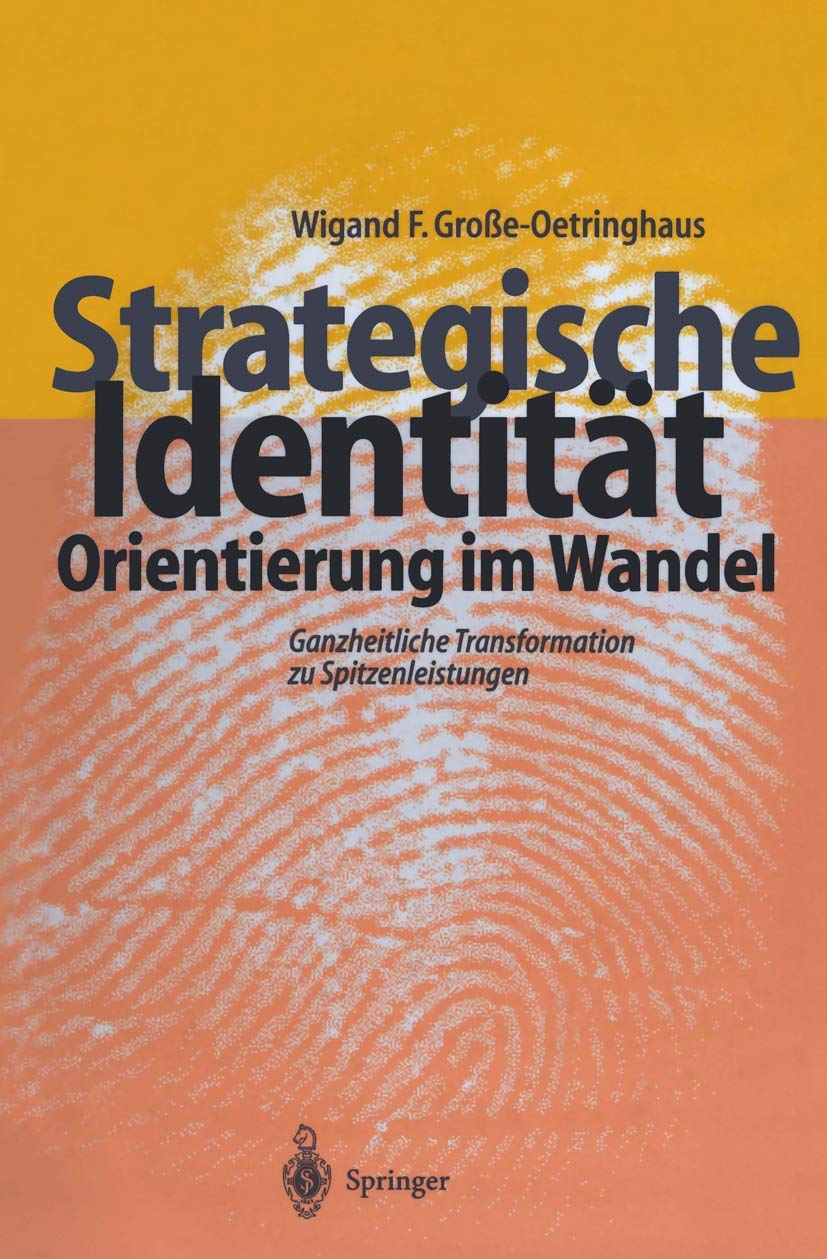 Strategische Identität - Orientierung im Wandel: Ganzheitliche Transformation zu Spitzenleistungen Law