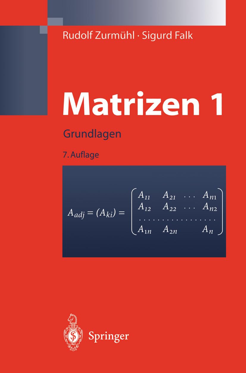 Matrizen und ihre Anwendungen 1: Grundlagen Für Ingenieure, Physiker und Angewandte Mathematiker (Klassiker der Technik, Band 30) Natural Sciences
