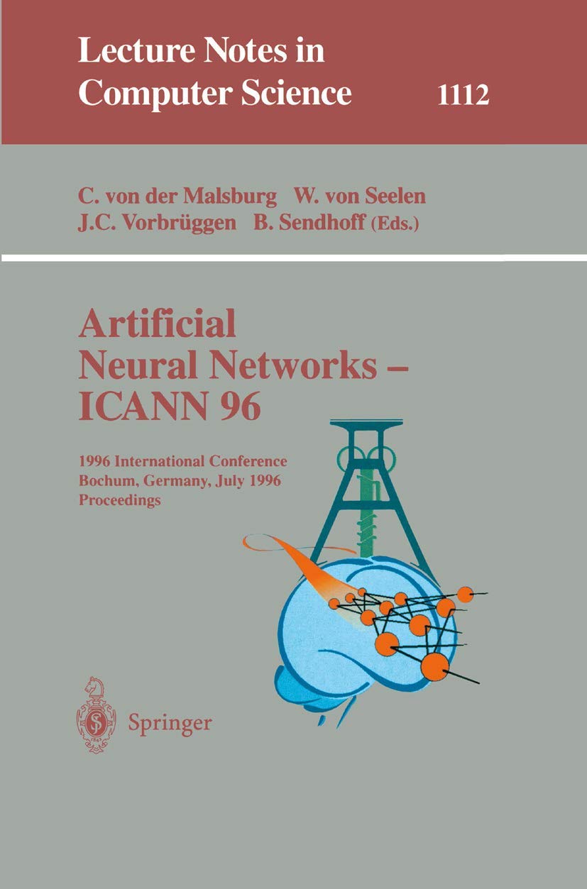 Artificial Neural Networks - ICANN 96: 6th International Conference, Bochum, Germany, July 16 - 19, 1996. Proceedings (Lecture Notes in Computer Science, 1112, Band 1112) Medicine