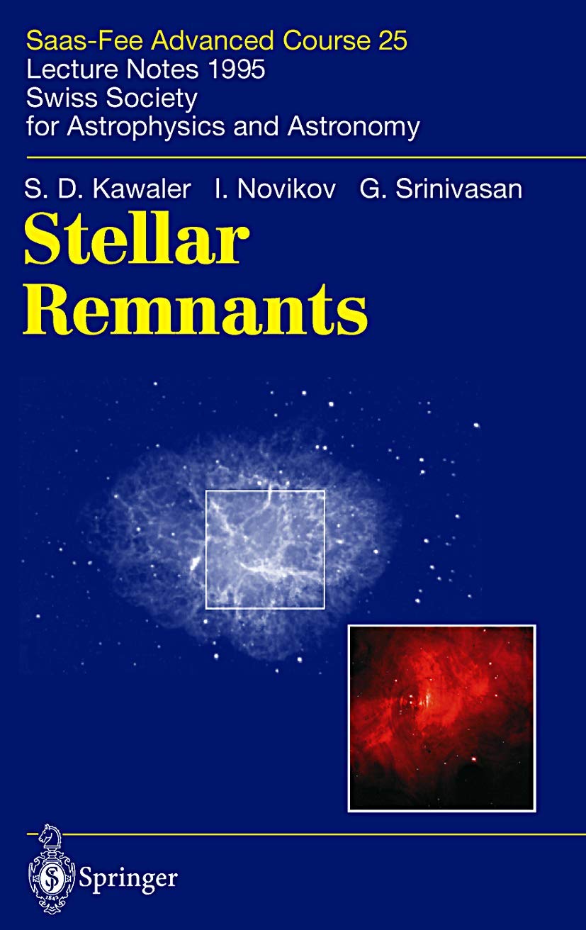 Stellar Remnants: Saas-Fee Advanced Course 25. Lecture Notes 1995. Swiss Society for Astrophysics and Astronomy Geology & Geography