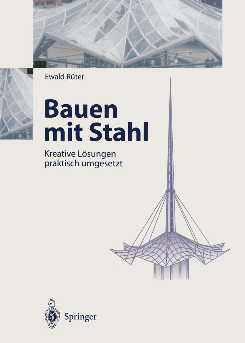 Bauen mit Stahl: Kreative Lösungen praktisch umgesetzt Business & Technology
