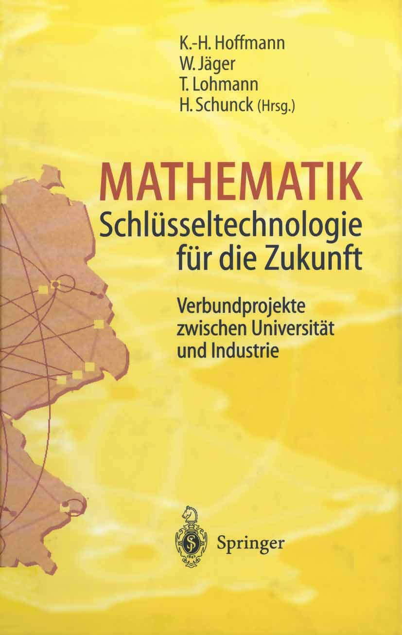 Mathematik. Schlüsseltechnologie für die Zukunft: Verbundprojekte zwischen Universität und Industrie Business & Technology