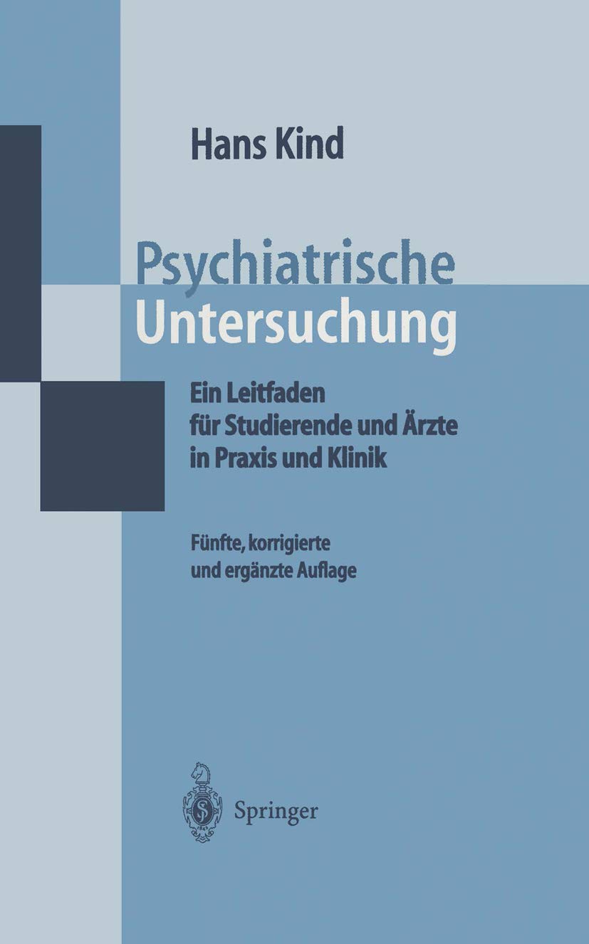 Psychiatrische Untersuchung: Ein Leitfaden für Studierende und Ärzte in Praxis und Klinik Medicine