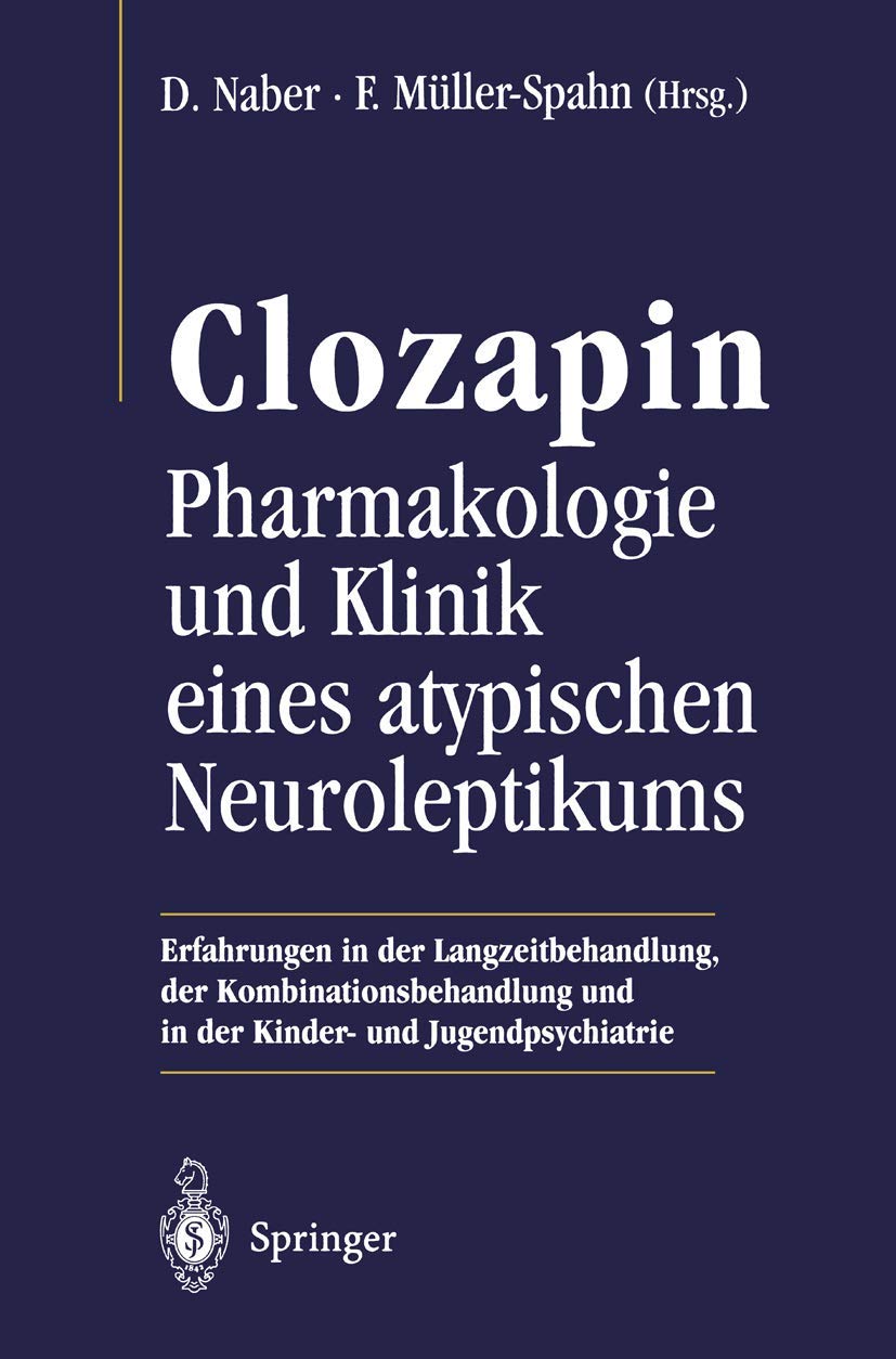 Clozapin: Pharmakologie und Klinik Eines Atypischen Neuroleptikums Medicine
