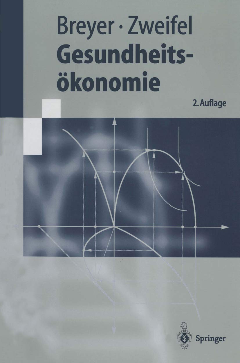 Gesundheitsökonomie (Springer-Lehrbuch) Medicine