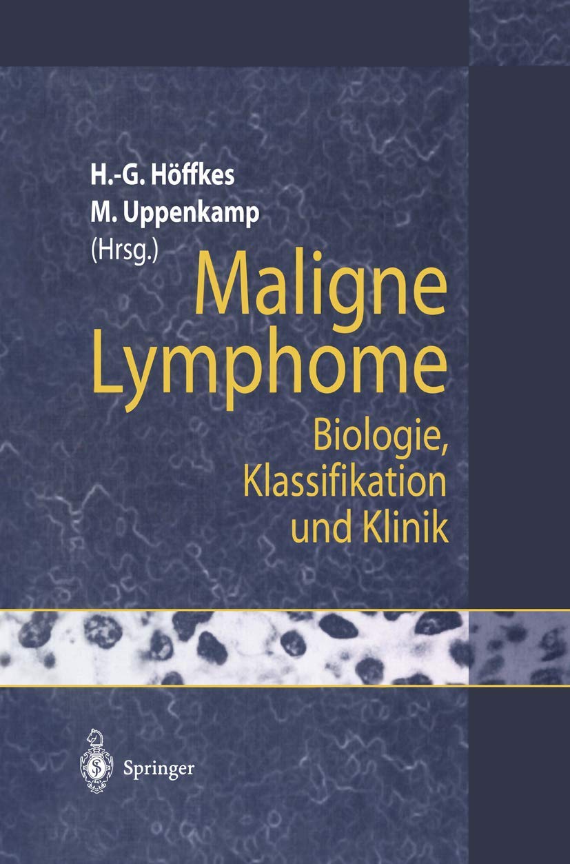 Maligne Lymphome: Biologie, Klassifikation und Klinik Medicine