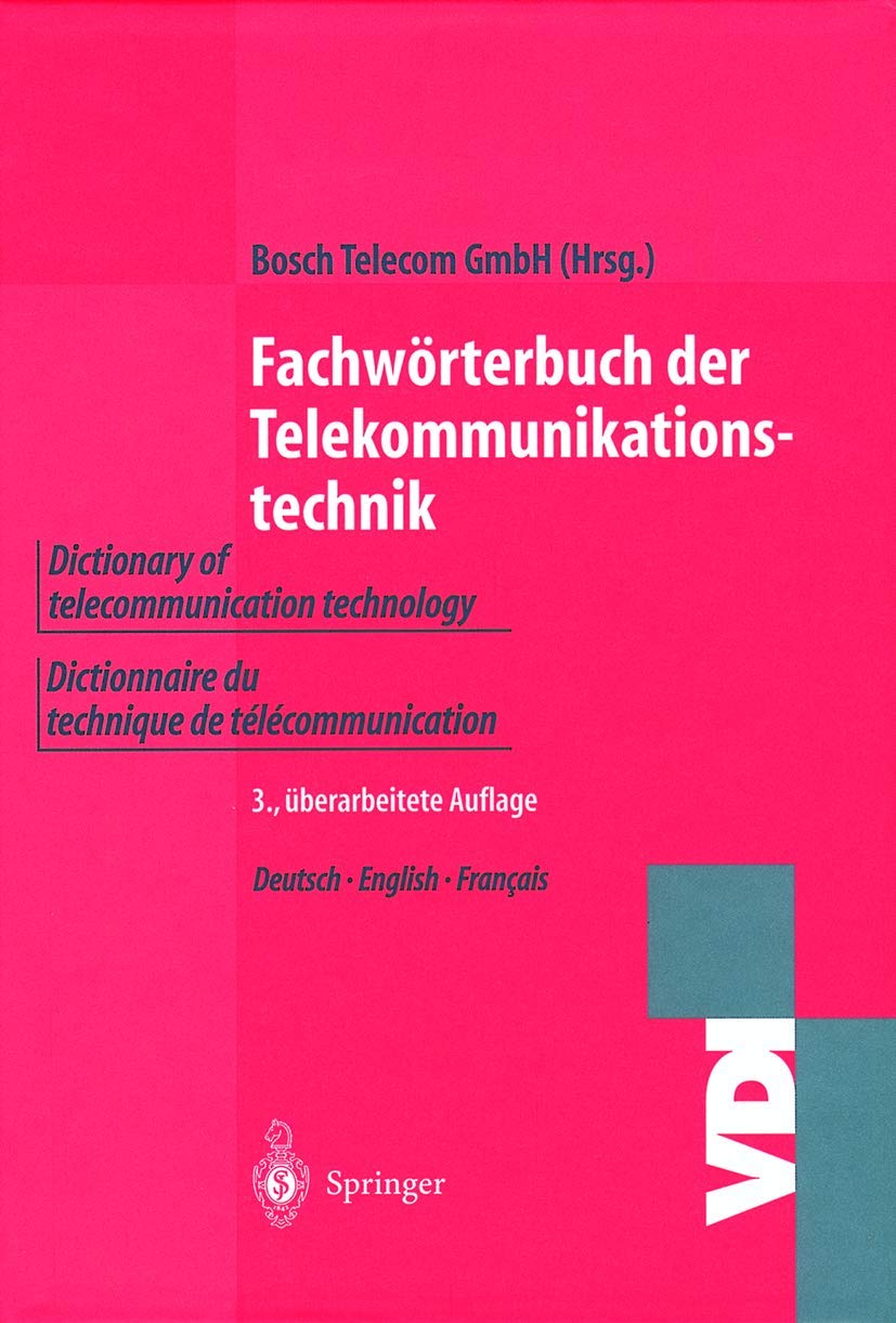 Wörterbuch der Telekommunikationstechnik / Dictionary of telecommunication technology / Dictionnaire du technique de télécommunication: ... / Français-Allemand-Anglais (VDI-Buch) Business & Technology