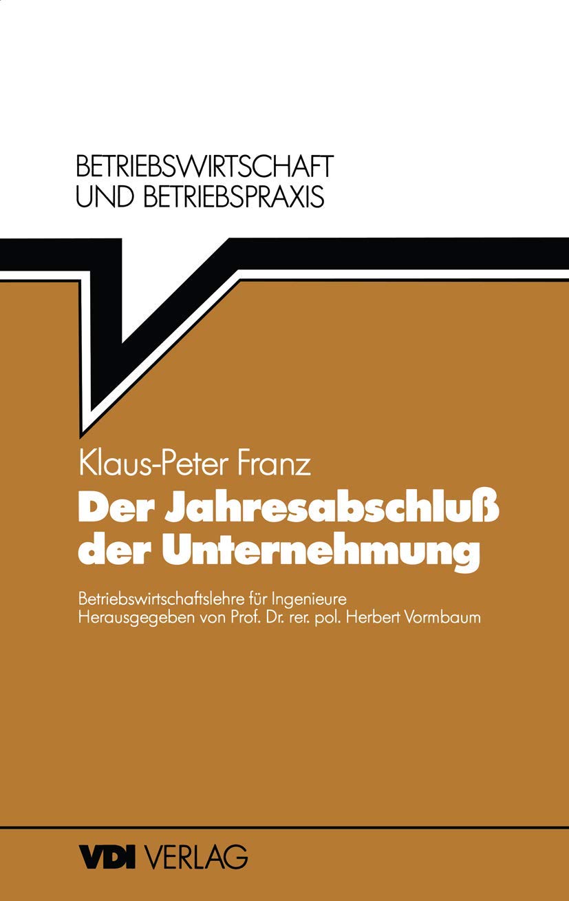 Der Jahresabschluß der Unternehmung: Hrsg. v. Herbert Vormbaum (VDI-Buch) Law