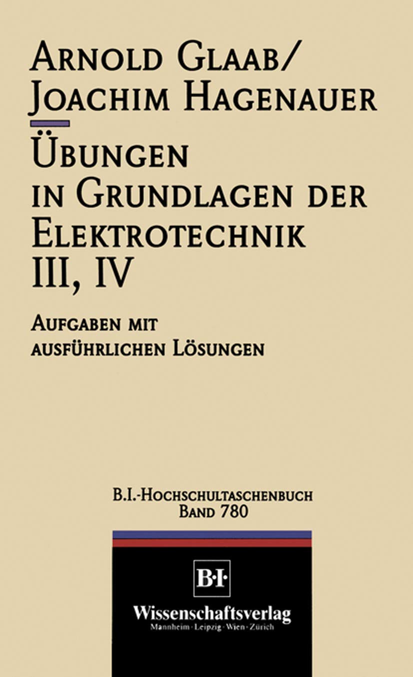 Übungen in Grundlagen der Elektrotechnik III, IV Business & Technology