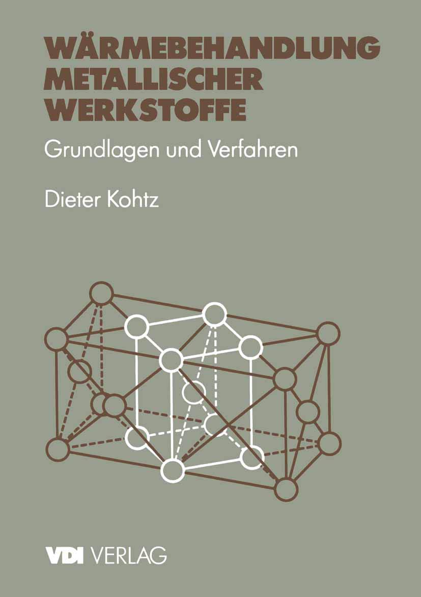 Wärmebehandlung metallischer Werkstoffe. Grundlagen und Verfahren Business & Technology