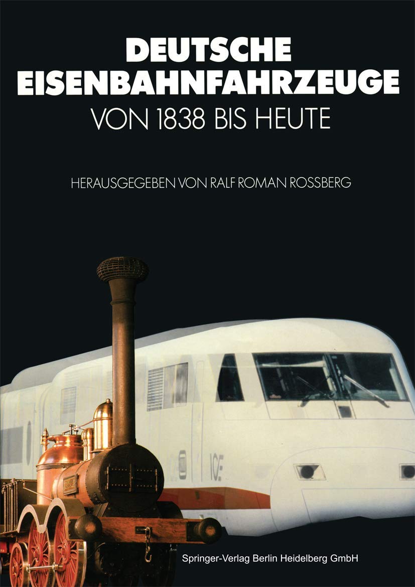 Deutsche Eisenbahnfahrzeuge von 1838 Bis Heute (VDI-Buch) Media & Communication