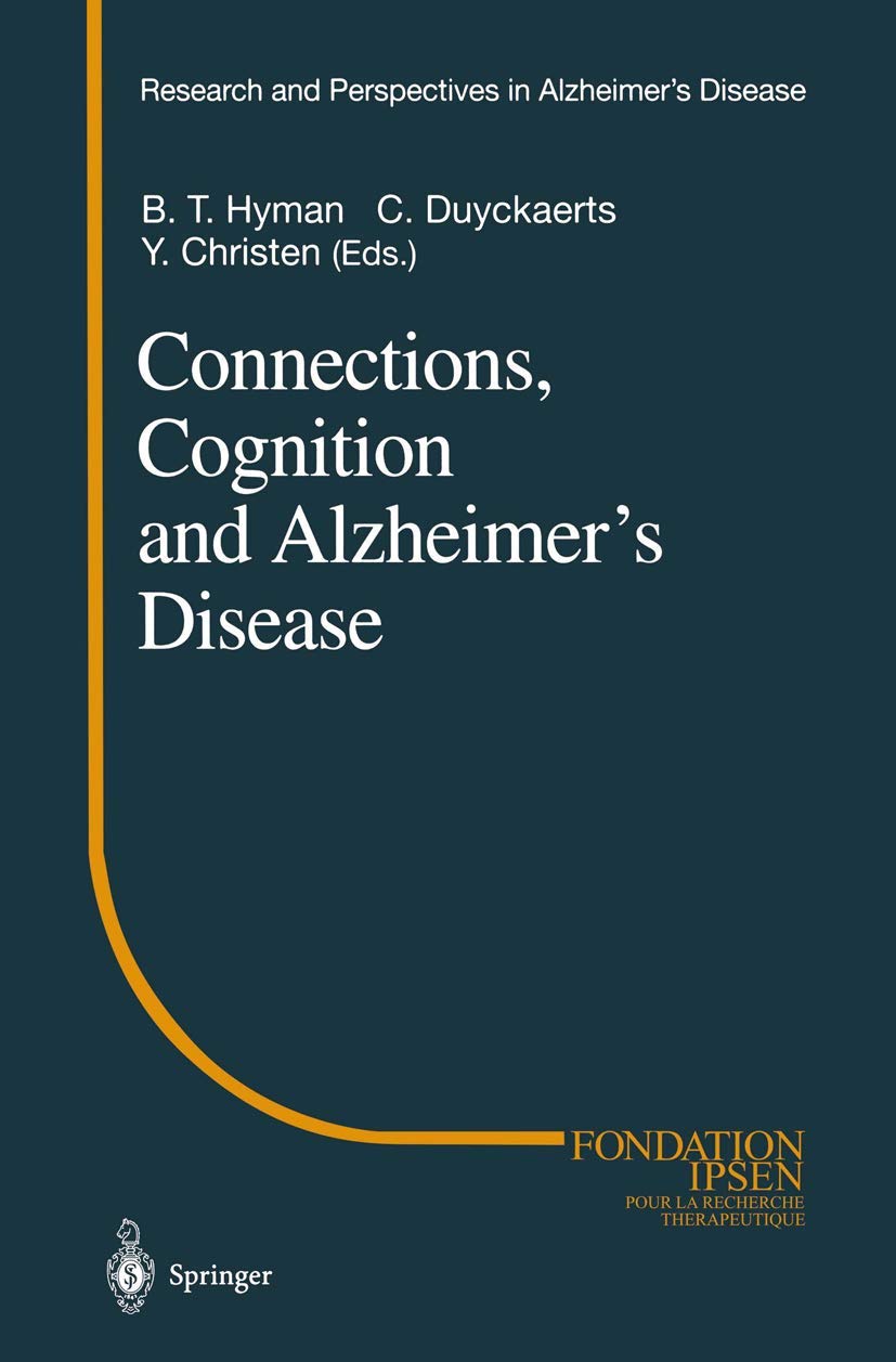 Connections, Cognition and Alzheimer’s Disease (Research and Perspectives in Alzheimer's Disease) Medicine