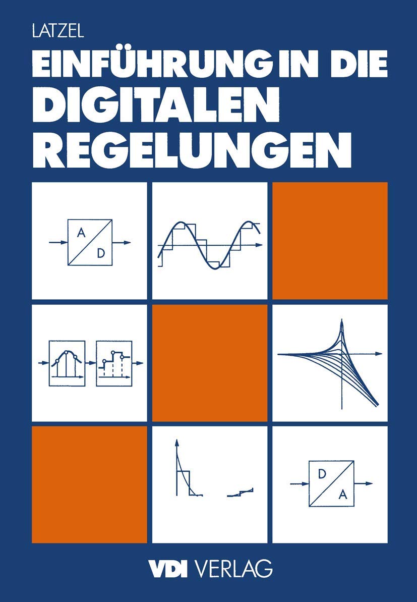 Einführung in die digitalen Regelungen (VDI-Buch) Business & Technology