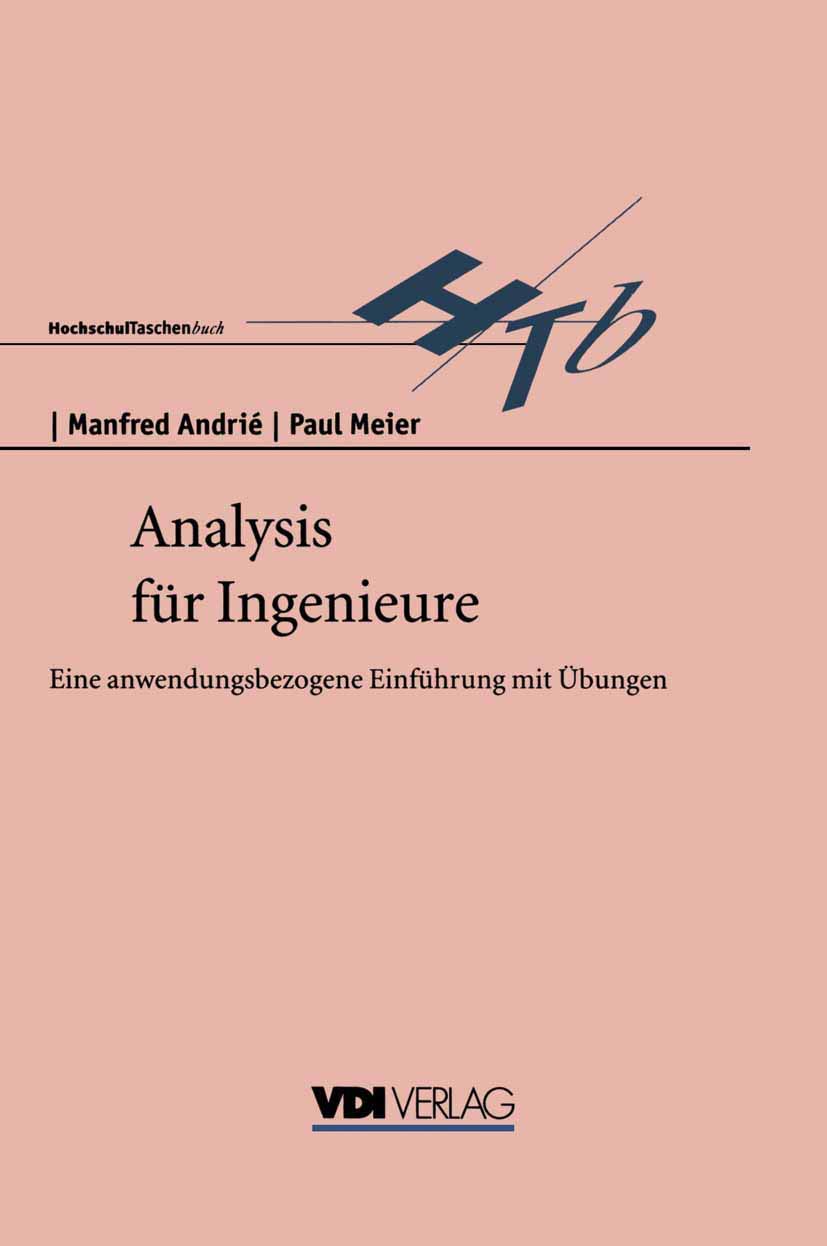 Analysis für Ingenieure: Eine Anwendungsbezogene Einführung Mit Übungen (VDI-Buch) Business & Technology