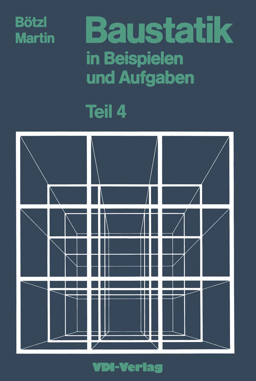 Baustatik in Beispielen und Aufgaben: Teil 4 Einflußlinien (VDI-Buch) Business & Technology