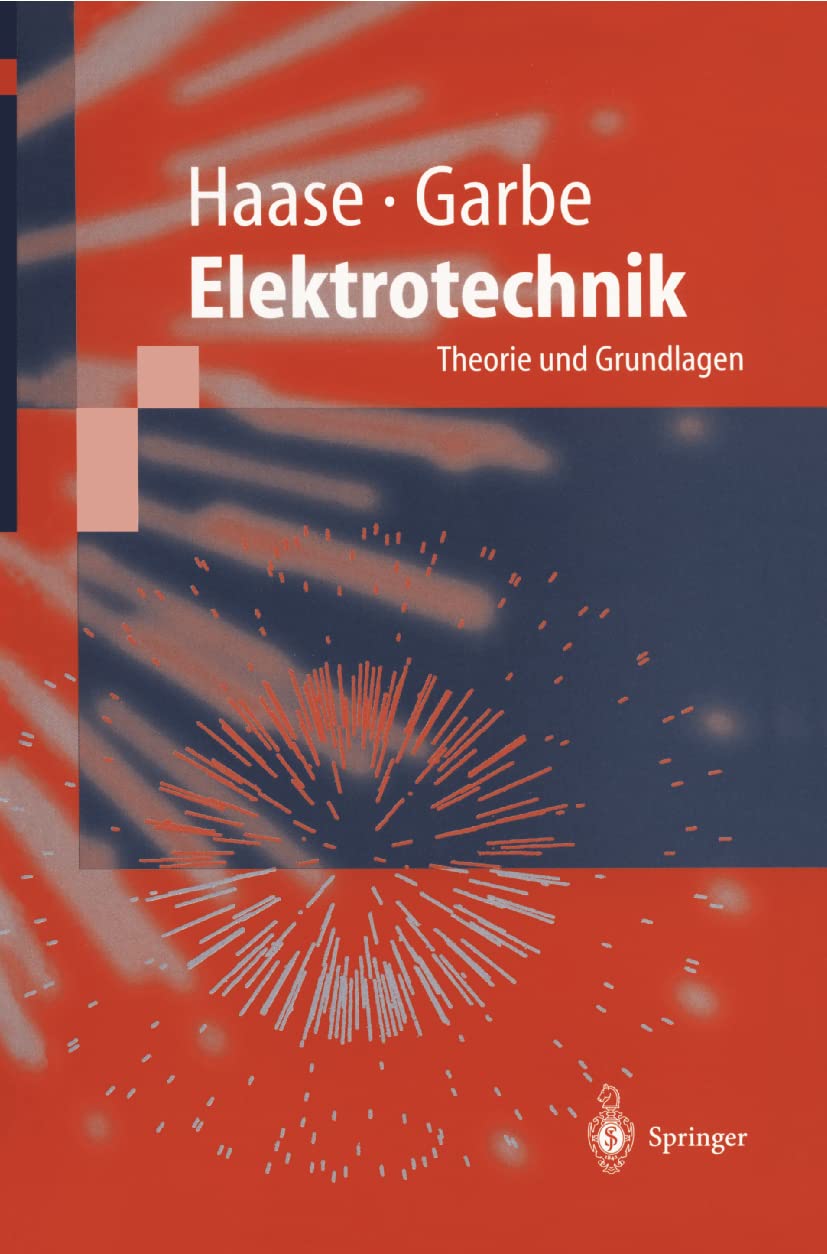 Elektrotechnik: Theorie Und Grundlagen (Springer-Lehrbuch) Computer Science