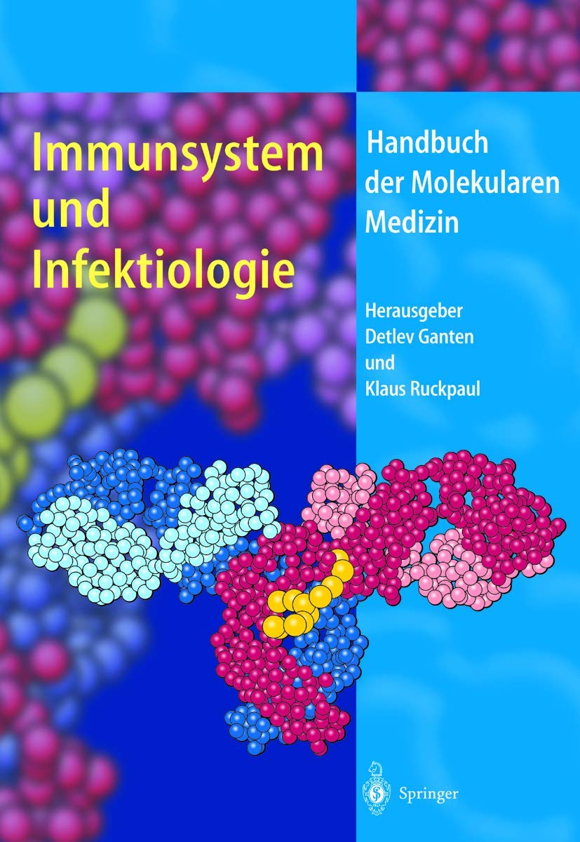 Immunsystem und Infektiologie (Handbuch der Molekularen Medizin, 4, Band 4) Medicine
