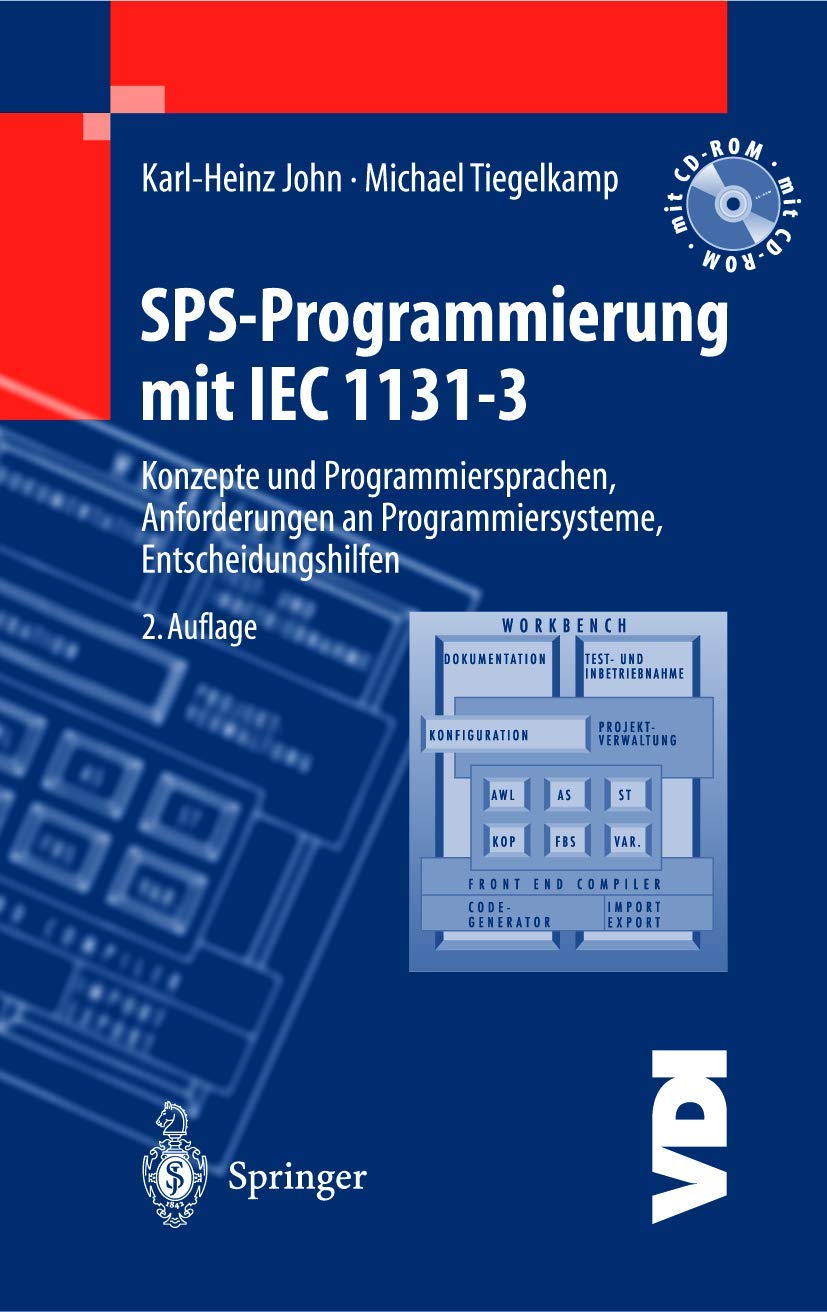 SPS-Programmierung mit IEC 1131–3: Konzepte und Programmiersprachen, Anforderungen an Programmiersysteme, Entscheidungshilfen (VDI-Buch) Computer Science