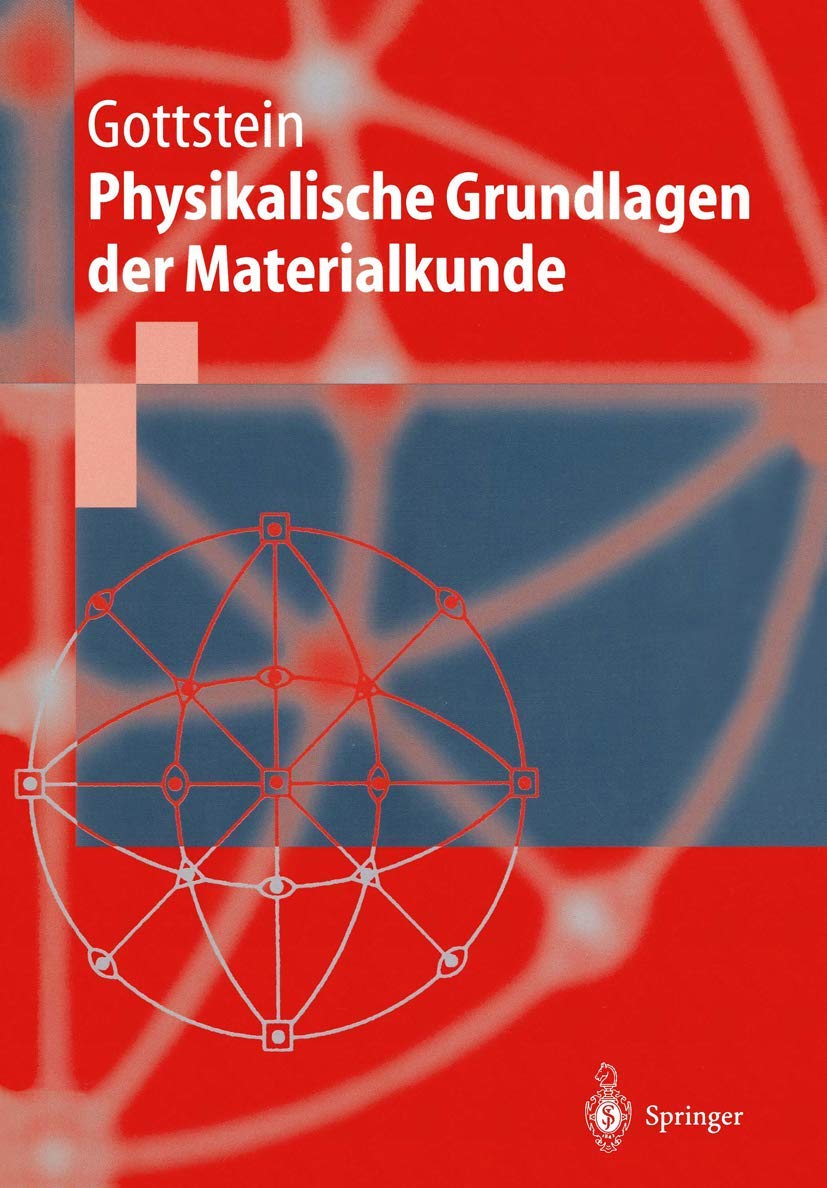 Physikalische Grundlagen der Materialkunde (Springer-Lehrbuch) Business & Technology