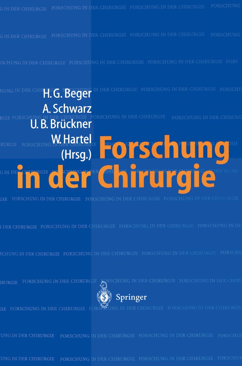 Forschung in der Chirurgie: Konzepte, Organisation, Schwerpunkte: Eine Bestandsaufnahme - Universitäre Einrichtungen Medicine