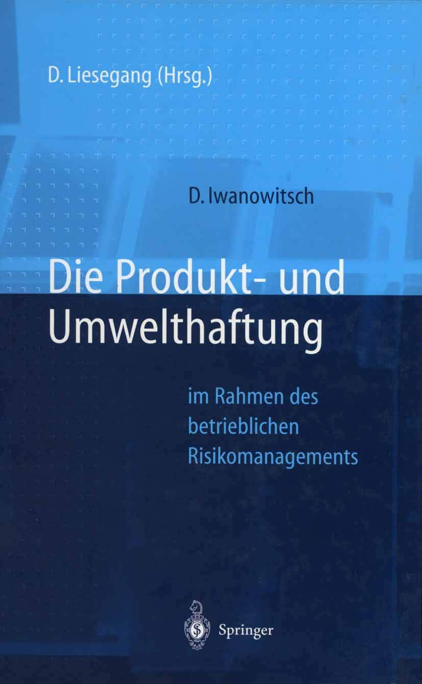 Die Produkt- und Umwelthaftung: im Rahmen des betrieblichen Risikomanagements Law