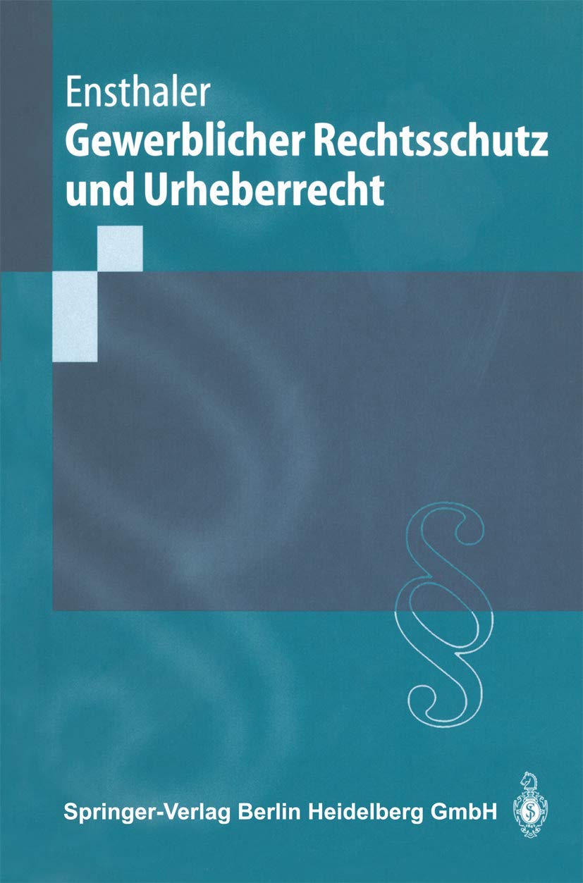 Gewerblicher Rechtsschutz und Urheberrecht (Springer-Lehrbuch) Law