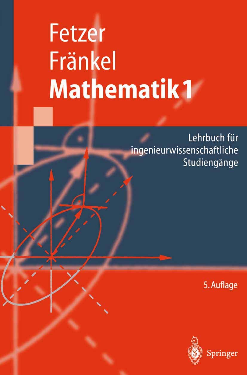 Mathematik 1: Lehrbuch für ingenieurwissenschaftliche Studiengänge (Springer-Lehrbuch) Mathematics