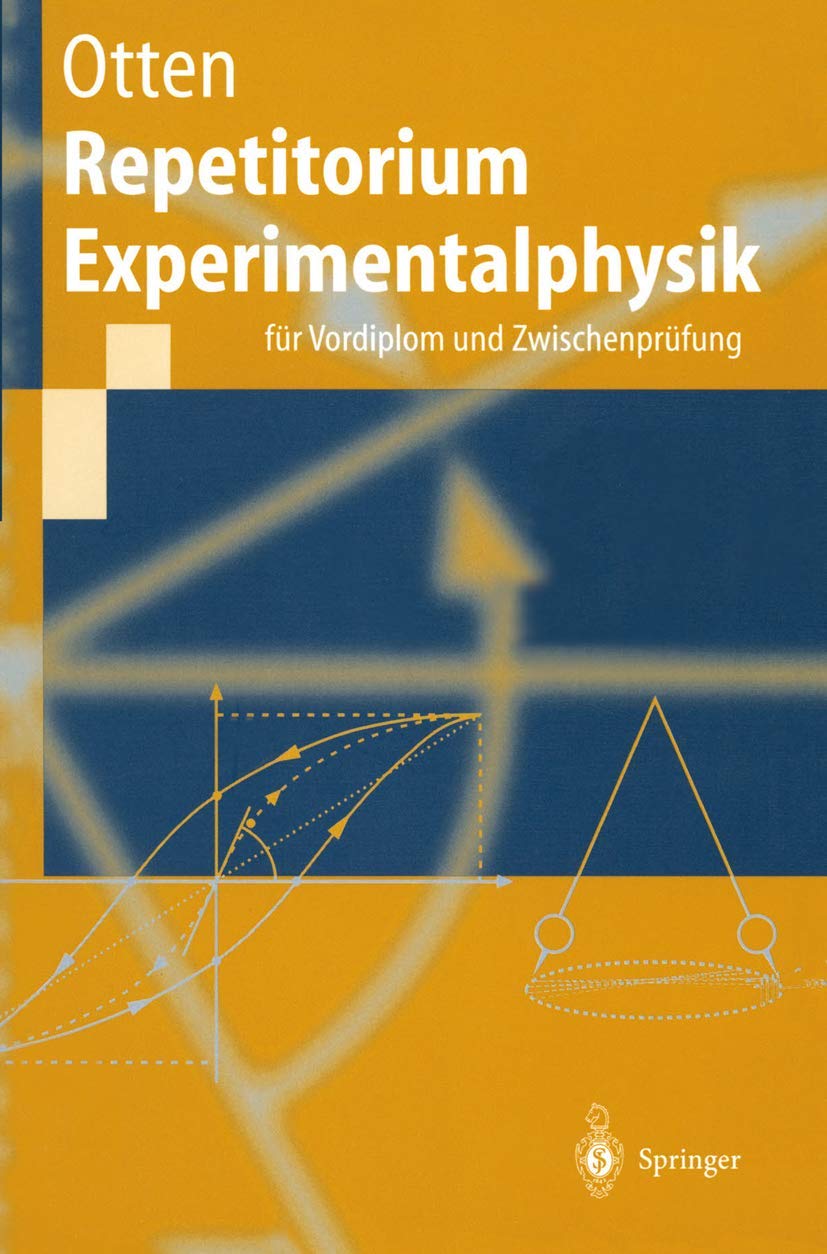 Repetitorium Experimentalphysik: für Vordiplom und Zwischenprüfung (Springer-Lehrbuch) Business & Technology