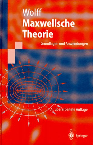 Maxwellsche Theorie: Grundlagen und Anwendungen (Springer-Lehrbuch) Mathematics