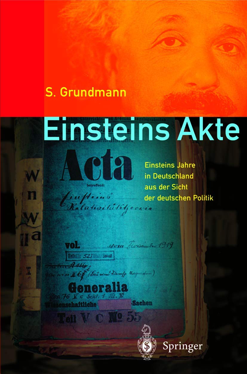 Einsteins Akte: Einsteins Jahre in Deutschland Aus Der Sicht Der Deutschen Politik book
