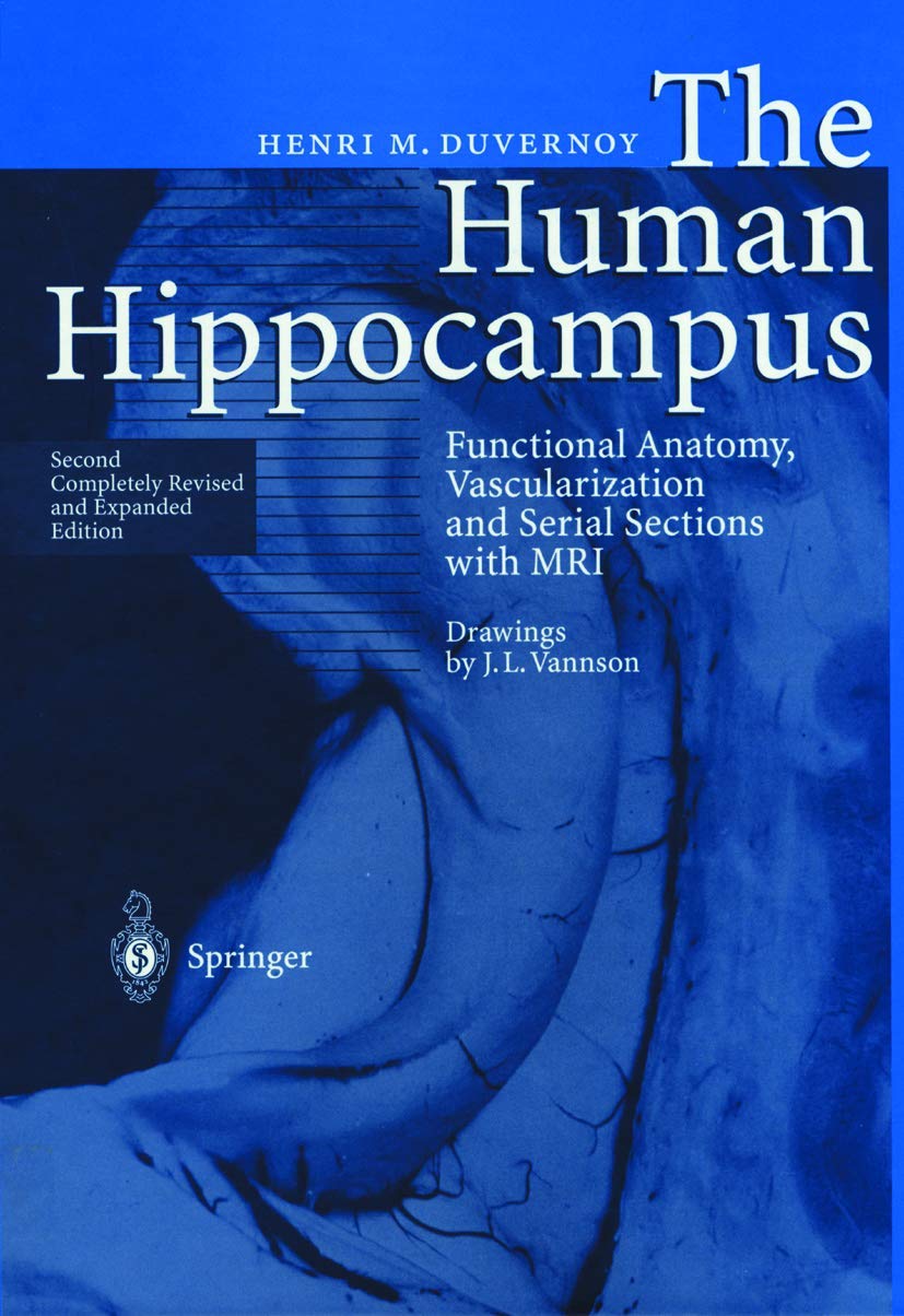 The Human Hippocampus: Functional Anatomy, Vascularization and Serial Sections with MRI Medicine