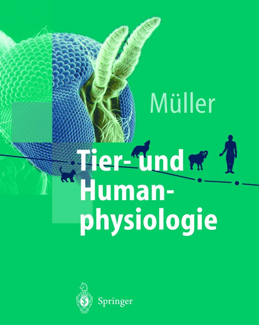 Tier- und Humanphysiologie: Ein einführendes Lehrbuch (Springer-Lehrbuch) Medicine