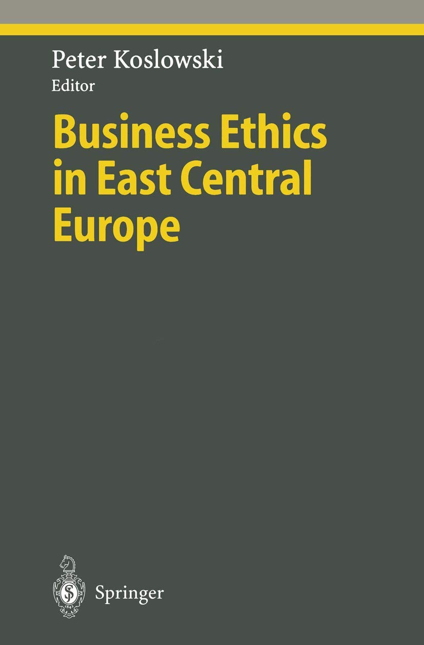 Business Ethics in East Central Europe (Studies in Economic Ethics and Philosophy) Law