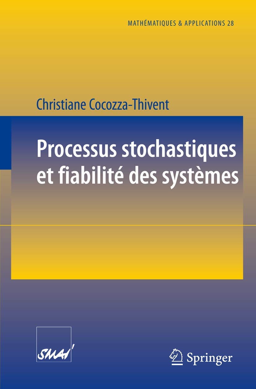 Processus stochastiques et fiabilité des systèmes (Mathématiques et Applications, 28, Band 28) Mathematics