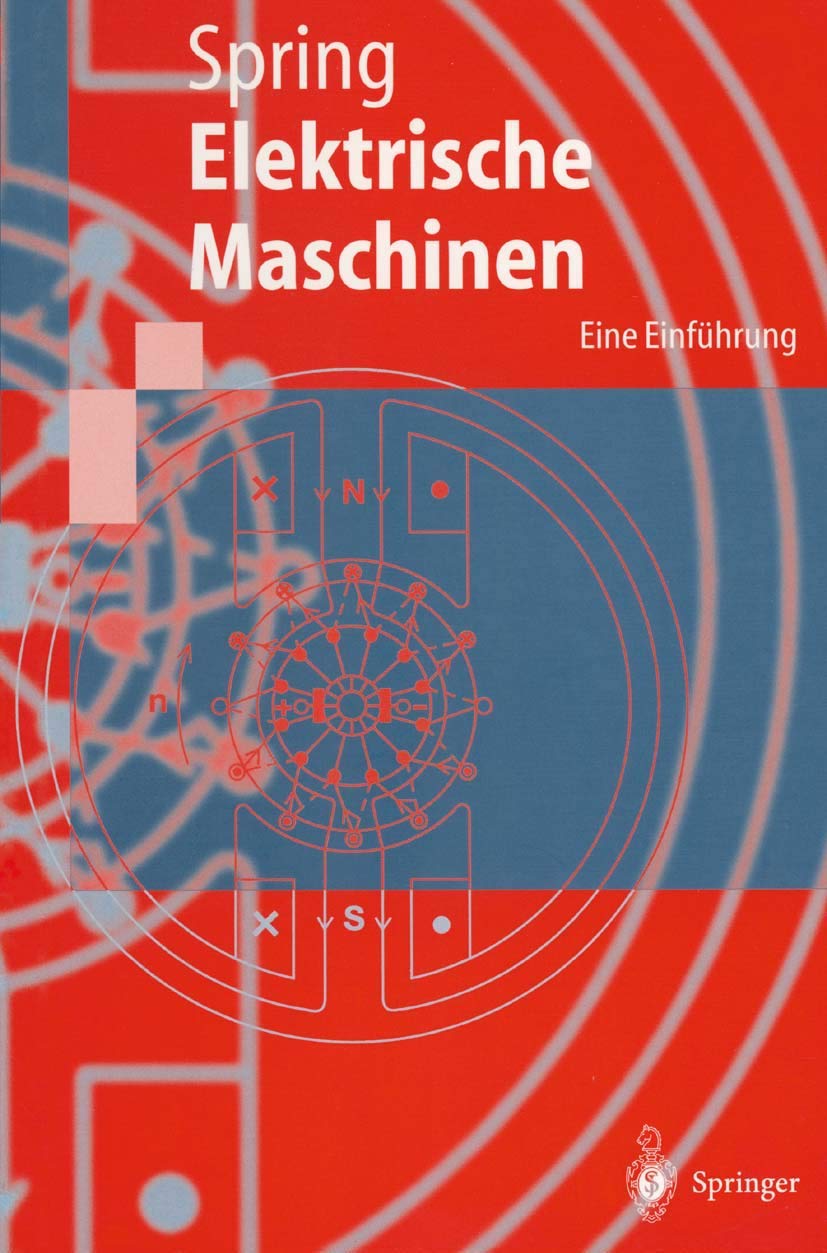 Elektrische Maschinen: Eine Einführung (Springer-Lehrbuch) Business & Technology