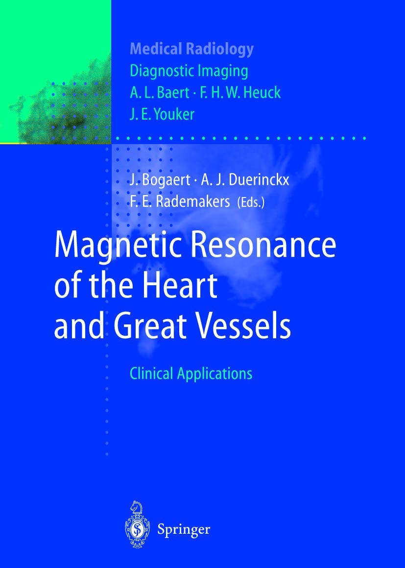 Magnetic Resonance of the Heart and Great Vessels: Clinical Applications (Diagnostic Imaging) Medicine